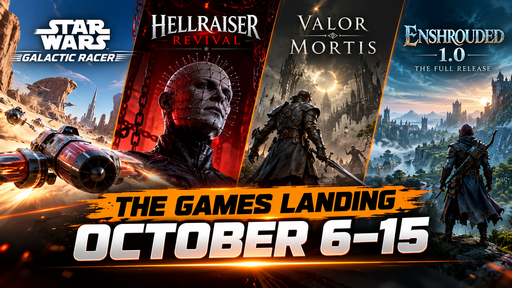 Star Wars: Galactic Racer, Hellraiser: Revival, Valor Mortis & Enshrouded 1.0: The Games Landing October 6–15